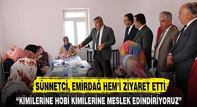 SÜNNETCİ, EMİRDAĞ HEM’İ ZİYARET ETTİ