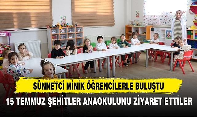 SÜNNETCİ MİNİK ÖĞRENCİLERLE BULUŞTU