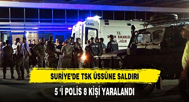 Suriye’de TSK üssüne saldırı: 8 yaralı