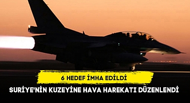 SURİYE'NİN KUZEYİNE HAVA HAREKATI DÜZENLENDİ