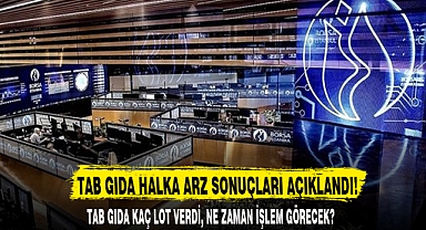 TAB GIDA HALKA ARZ SONUÇLARI AÇIKLANDI!