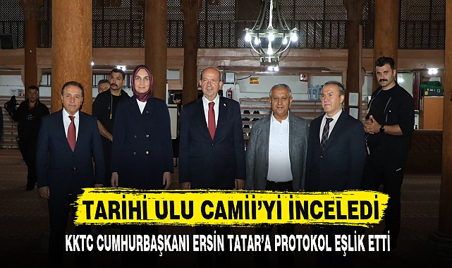 TARİHİ ULU CAMİİ’Yİ İNCELEDİ