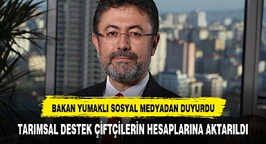 TARIMSAL DESTEK ÖDEMELERİ ÇİFTÇİLERİN HESABINA AKTARILDI