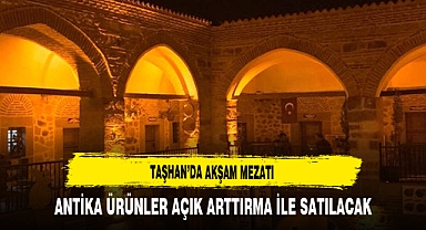 TAŞHAN'DA BU AKŞAM MEZAT VAR