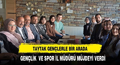 TAYTAK, GENÇLİK MERKEZİ'NİN MÜJDESİNİ VERDİ