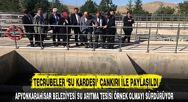 TECRÜBELER ‘SU KARDEŞİ’ ÇANKIRI İLE PAYLAŞILDI