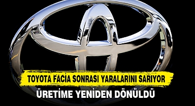 TOYOTA FACİA SONRASI YARALARINI SARIYOR