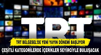 TRT BELGESEL'DE YENİ YAYIN DÖNEMİ BAŞLIYOR