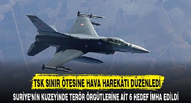 TSK SINIR ÖTESİNE HAVA HAREKÂTI DÜZENLEDİ