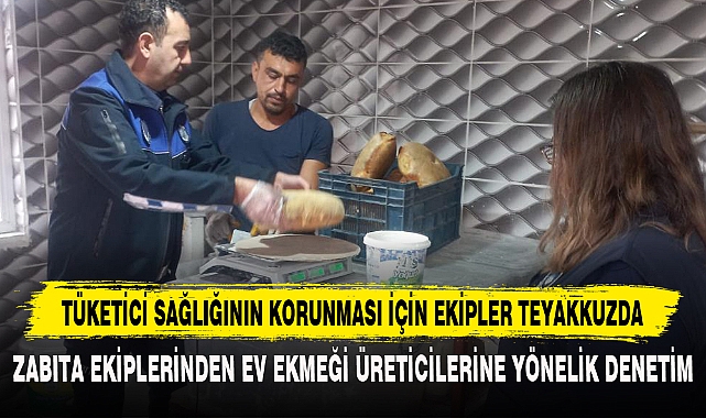 TÜKETİCİ SAĞLIĞININ KORUNMASI İÇİN EKİPLER TEYAKKUZDA