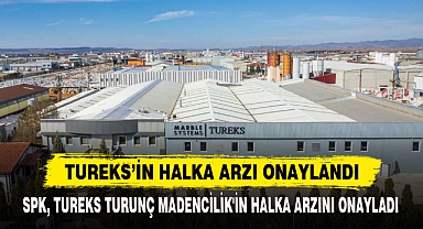 TUREKS’İN HALKA ARZI ONAYLANDI