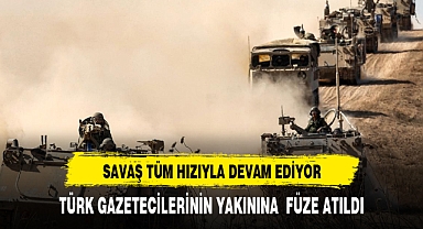Türk gazetecilerin yakınına füze düştü! Gazetecilerin durumunu açıkladı