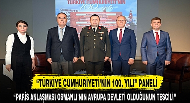 “TÜRKİYE CUMHURİYETİ’NİN 100. YILI” PANELİ