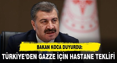 TÜRKİYE'DEN GAZZE İÇİN HASTANE TEKLİFİ