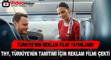 TÜRKİYE'NİN REKLAM FİLMİ YAYINLANDI
