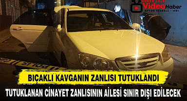 TUTUKLANAN CİNAYET ZANLISININ AİLESİ SINIR DIŞI EDİLECEK