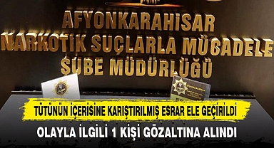 TÜTÜNÜN İÇERİSİNE KARIŞTIRILMIŞ ESRAR ELE GEÇİRİLDİ