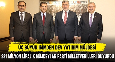 ÜÇ BÜYÜK İSİMDEN DEV YATIRIM MÜJDESİ