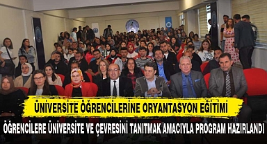 ÜNİVERSİTE ÖĞRENCİLERİNE ORYANTASYON EĞİTİMİ