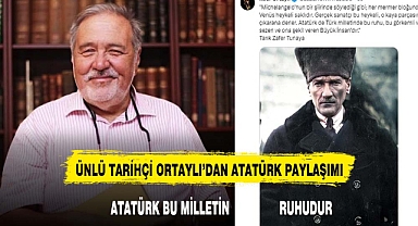 ÜNLÜ TARİHÇİ ORTAYLI'DAN CUMHURİYET'İN 100. YILINA ÖZEL MESAJ