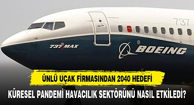 ÜNLÜ UÇAK ÜRETİCİSİ'NİN 2040 HEDEFİNDEKİ İNANILMAZ DETAY