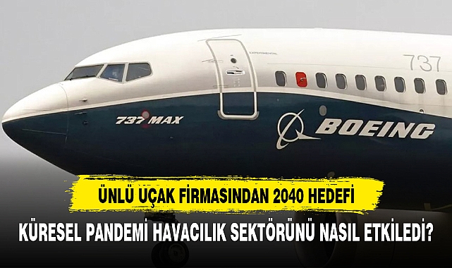 ÜNLÜ UÇAK ÜRETİCİSİ'NİN 2040 HEDEFİNDEKİ İNANILMAZ DETAY