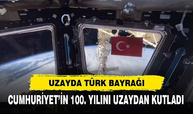 UZAYDA TÜRK BAYRAĞI