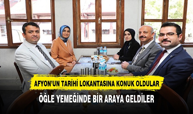 VALİ YİĞİTBAŞI VE HEYET AFYONKARAHİSAR'IN ASIRLIK MEKANINDA BULUŞTU