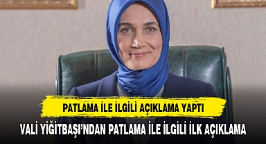 VALİ YİĞİTBAŞINDAN TERÖR SALDIRISI İLE İLGİLİ İLK AÇIKLAMA GELDİ