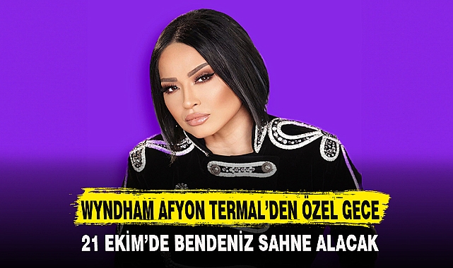 WYNDHAM AFYON TERMAL’DEN ÖZEL GECE