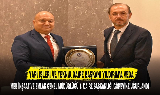 YAPI İŞLERİ VE TEKNİK DAİRE BAŞKANI YILDIRIM’A VEDA
