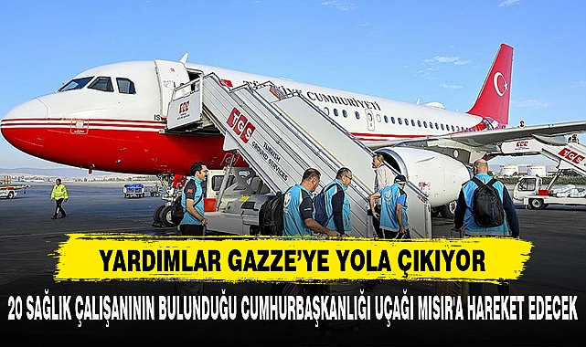 YARDIMLAR GAZZE&#039;YE YOLA ÇIKIYOR