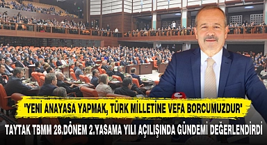 "YENİ ANAYASA YAPMAK, TÜRK MİLLETİNE VEFA BORCUMUZDUR"