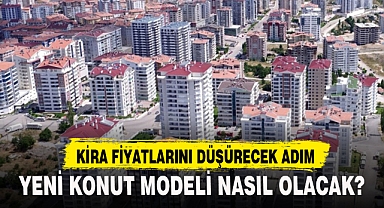 YENİ KONUT MODELİ NASIL OLACAK?