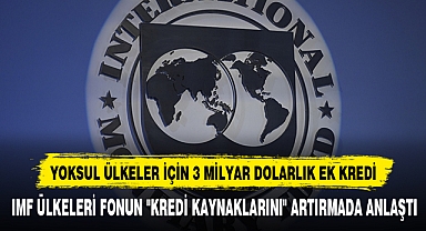 YOKSUL ÜLKELER İÇİN 3 MİLYAR DOLARLIK EK KREDİ
