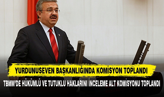 YURDUNUSEVEN BAŞKANLIĞINDA KOMİSYON TOPLADI