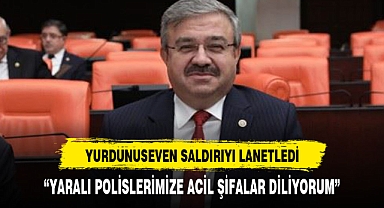 YURDUNUSEVEN TERÖR SALDIRISINI LANETLEDİ
