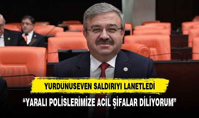 YURDUNUSEVEN TERÖR SALDIRISINI LANETLEDİ