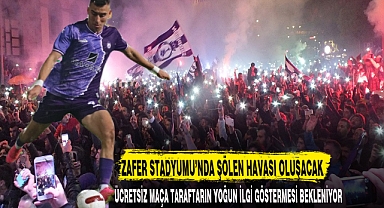 ZAFER STADYUMU’NDA ŞÖLEN HAVASI OLUŞACAK