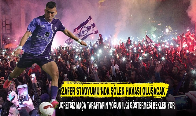 ZAFER STADYUMU’NDA ŞÖLEN HAVASI OLUŞACAK