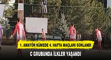 1. AMATÖR KÜMEDE 4. HAFTA SON 9 KARŞILAŞMA İLE SONLANDI