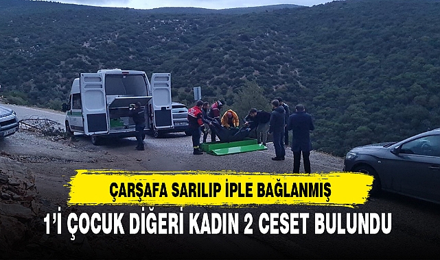 1'İ ÇOCUK DİĞERİ KADIN 2 CESET BULUNDU