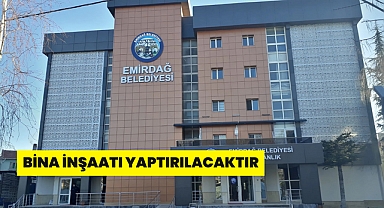 BİNA İNŞAATI YAPTIRILACAKTIR EMİRDAĞ BELEDİYESİ FEN İŞLERİ MÜDÜRLÜĞÜ