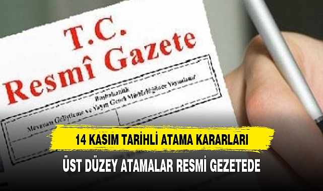 14 Kasım tarihli atama kararları resmi gazetede