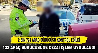 2 Bin 724 Araç Sürücüsü Kontrol Edildi