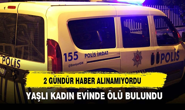 2 GÜNDÜR HABER ALINAMIYORDU
