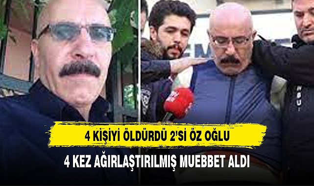 2'Sİ ÖZ OĞLU 4 KİŞİYİ ÖLDÜRDÜ