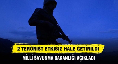 2 Terörist Etkisiz Hale Getirildi