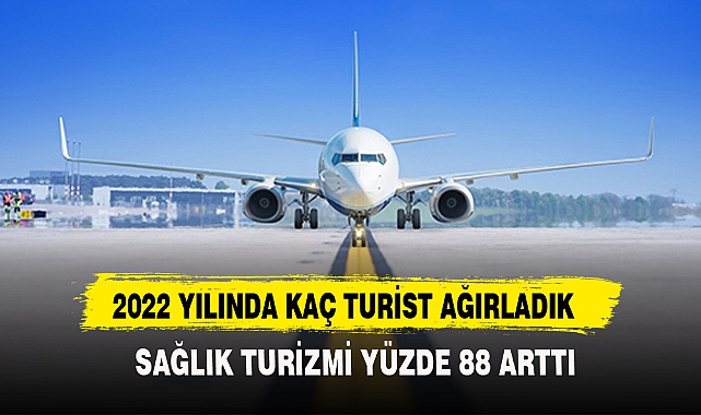 2022 YILINDA KAÇ TURİST AĞIRLADIK