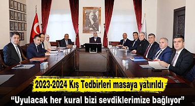 2023-2024 Kış Tedbirleri masaya yatırıldı